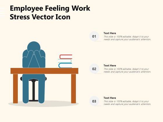 Employee Feeling Work Stress Vector Icon Ppt PowerPoint Presentation File Brochure PDF