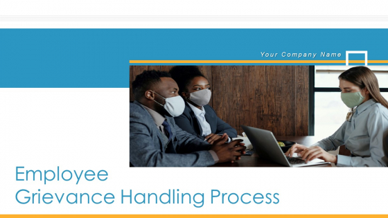Employee Grievance Handling Process Ppt PowerPoint Presentation Complete Deck With Slides