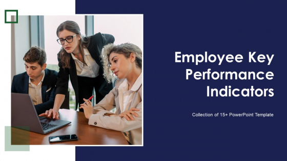 Employee Key Performance Indicators Ppt PowerPoint Presentation Complete Deck With Slides