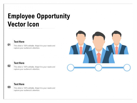 Employee Opportunity Vector Icon Ppt PowerPoint Presentation Ideas Display PDF