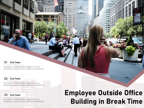 Employee Outside Office Building In Break Time Ppt PowerPoint Presentation File Example PDF