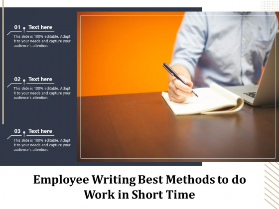 Employee Writing Best Methods To Do Work In Short Time Ppt PowerPoint Presentation Example File PDF