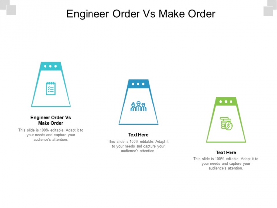 Engineer Order Vs Make Order Ppt PowerPoint Presentation Infographics Styles Cpb Pdf