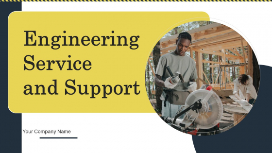 Engineering Service And Support Ppt PowerPoint Presentation Complete Deck With Slides