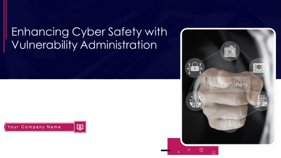 Enhancing Cyber Safety With Vulnerability Administration Ppt PowerPoint Presentation Complete Deck With Slides