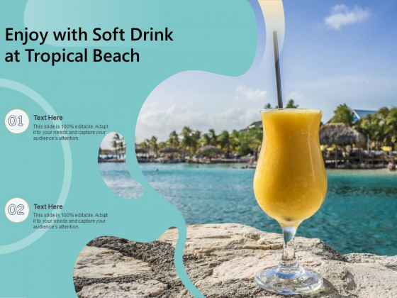 Enjoy With Soft Drink At Tropical Beach Ppt PowerPoint Presentation File Clipart PDF