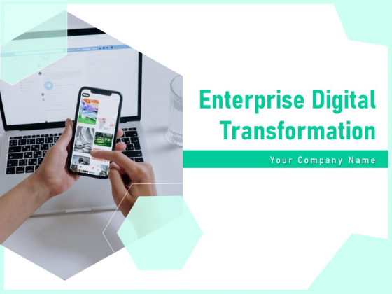 Enterprise Digital Transformation Ppt PowerPoint Presentation Complete Deck With Slides Enterprise Digital Transformation Ppt PowerPoint Presentation Complete Deck With Slides