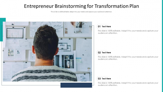 Entrepreneur Brainstorming For Transformation Plan Ppt PowerPoint Presentation File Background Images PDF