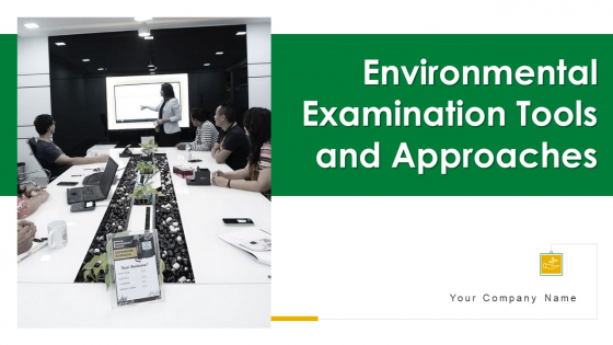 Environmental Examination Tools And Approaches Ppt PowerPoint Presentation Complete With Slides