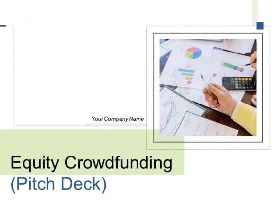 Equity Crowdfunding Pitch Deck Ppt PowerPoint Presentation Complete Deck With Slides Equity Crowdfunding Pitch Deck Ppt PowerPoint Presentation Complete Deck With Slides