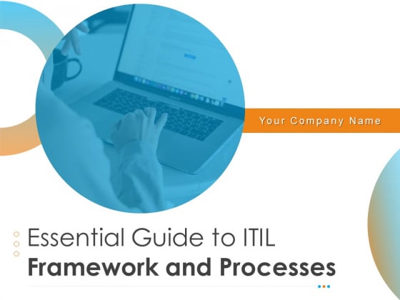 Essential Guide To ITIL Framework And Processes Ppt PowerPoint Presentation Complete Deck With Slides Essential Guide To ITIL Framework And Processes Ppt PowerPoint Presentation Complete Deck With Slides