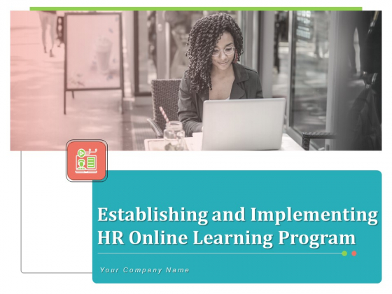 Establishing And Implementing HR Online Learning Program Ppt PowerPoint Presentation Complete Deck With Slides