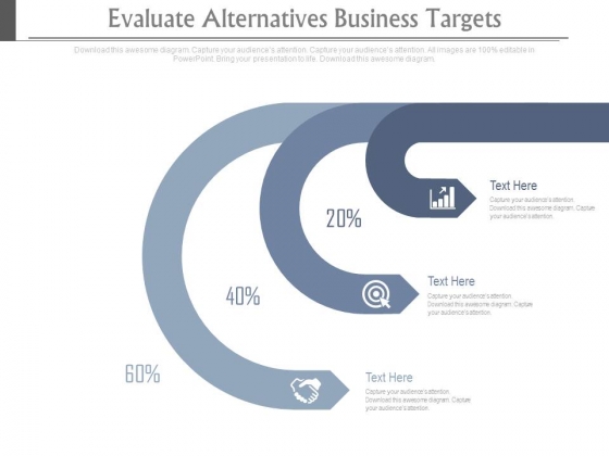 Evaluate Alternatives Business Targets Ppt Slides Evaluate Alternatives Business Targets Ppt Slides