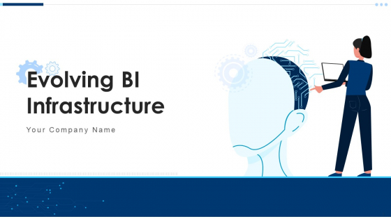 Evolving BI Infrastructure Ppt PowerPoint Presentation Complete Deck With Slides Evolving BI Infrastructure Ppt PowerPoint Presentation Complete Deck With Slides