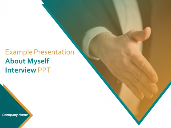 Example Presentation About Myself Interview PPT Ppt PowerPoint Presentation Complete Deck With Slides