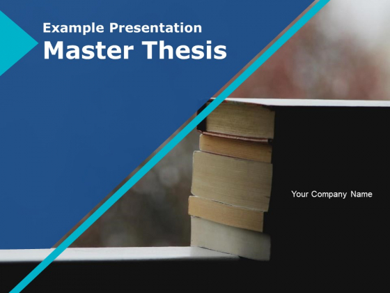 Example Presentation Master Thesis Ppt PowerPoint Presentation Complete Deck With Slides