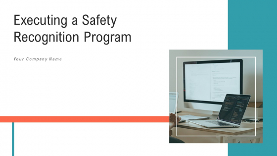 Executing A Safety Recognition Program Ppt PowerPoint Presentation Complete Deck With Slides