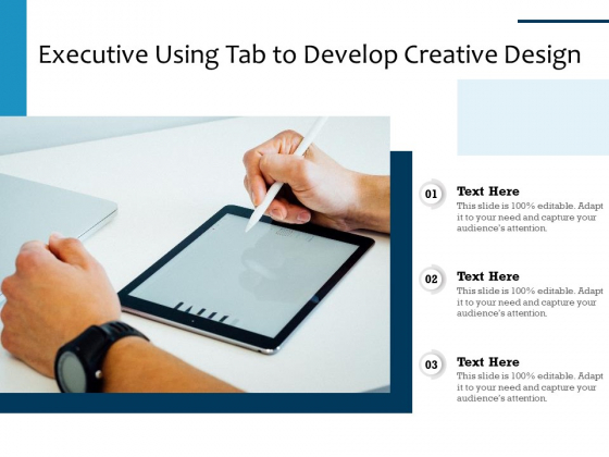 Executive Using Tab To Develop Creative Design Ppt PowerPoint Presentation Gallery Layouts PDF