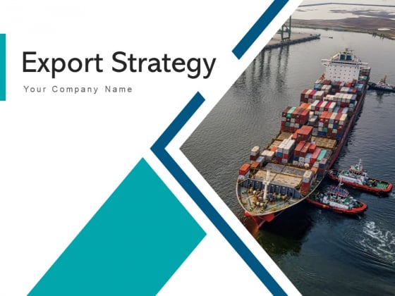 Export Strategy Process Market Ppt PowerPoint Presentation Complete Deck Export Strategy Process Market Ppt PowerPoint Presentation Complete Deck