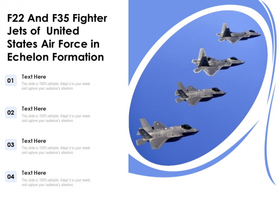 F22 And F35 Fighter Jets Of United States Air Force In Echelon Formation Ppt PowerPoint Presentation Diagram Templates PDF