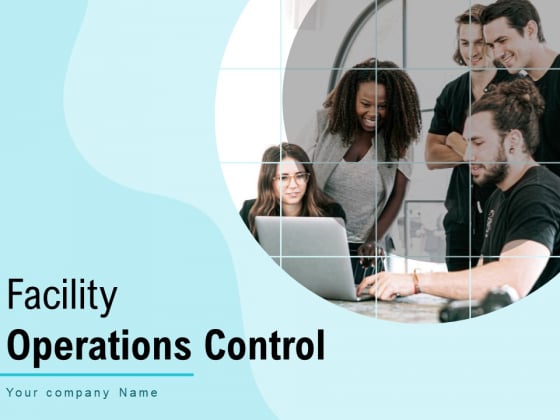 Facility Operations Contol Ppt PowerPoint Presentation Complete Deck With Slides Facility Operations Contol Ppt PowerPoint Presentation Complete Deck With Slides