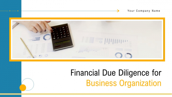 Financial Due Diligence For Business Organization Ppt PowerPoint Presentation Complete Deck With Slides