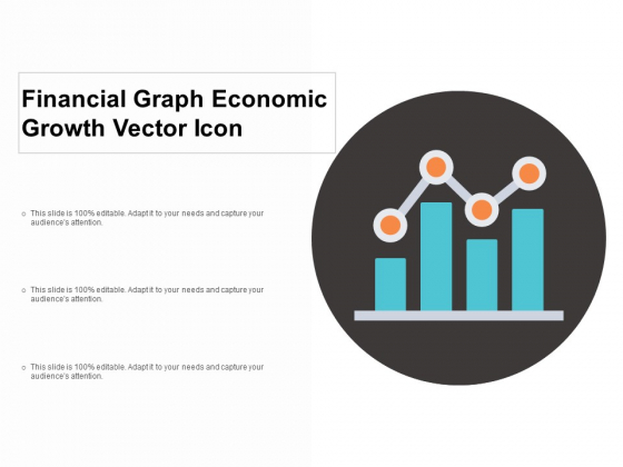 Financial Graph Economic Growth Vector Icon Ppt PowerPoint Presentation Infographics Graphic Images Cpb
