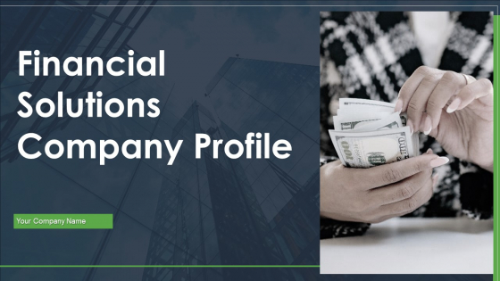 Financial Solutions Company Profile Ppt PowerPoint Presentation Complete Deck With Slides