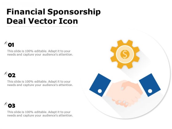 Financial Sponsorship Deal Vector Icon Ppt PowerPoint Presentation Gallery Portrait PDF Financial Sponsorship Deal Vector Icon Ppt PowerPoint Presentation Gallery Portrait PDF