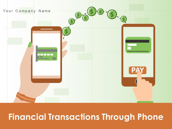 Financial Transactions Through Phone Customer Employees Dollar Ppt PowerPoint Presentation Complete Deck Financial Transactions Through Phone Customer Employees Dollar Ppt PowerPoint Presentation Complete Deck
