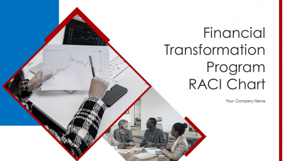 Financial Transformation Program RACI Chart Ppt PowerPoint Presentation Complete Deck With Slides