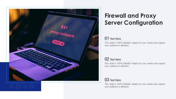Firewall And Proxy Server Configuration Ppt PowerPoint Presentation File Smartart PDF Firewall And Proxy Server Configuration Ppt PowerPoint Presentation File Smartart PDF