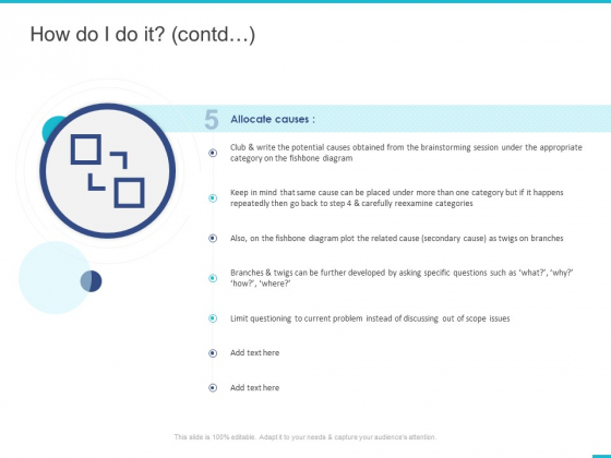 Fishbone Ishikawa Cause And Effect Analysis How Do I Do It Contd Problem Ppt PowerPoint Presentation Icon Graphics Pictures PDF Fishbone Ishikawa Cause And Effect Analysis How Do I Do It Contd Problem Ppt PowerPoint Presentation Icon Graphics Pictures PDF