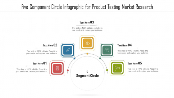 Five Component Circle Infographic For Product Testing Market Research Ppt PowerPoint Presentation File Layout Ideas PDF