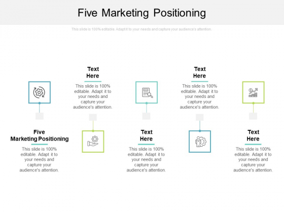 Five Marketing Positioning Ppt PowerPoint Presentation Model Files Cpb