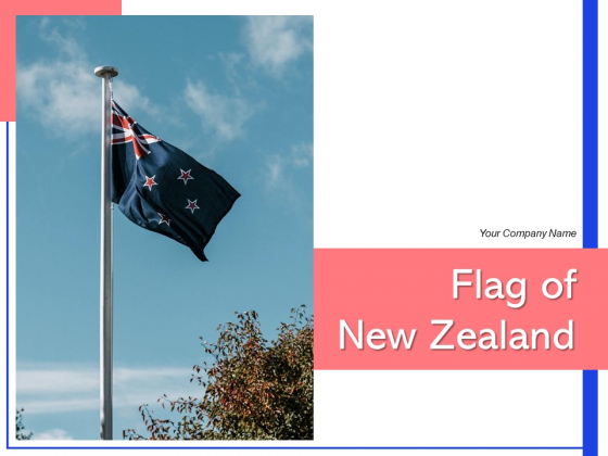 Flag Of New Zealand Location Cloudy Sky Ppt PowerPoint Presentation Complete Deck