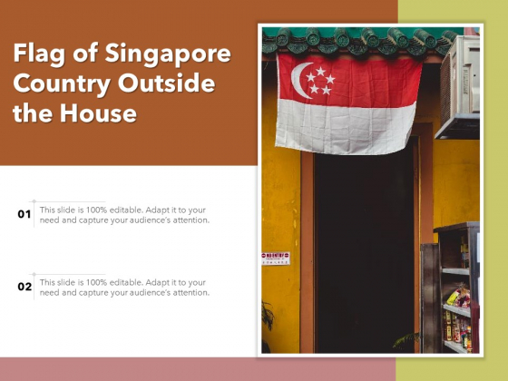 Flag Of Singapore Country Outside The House Ppt PowerPoint Presentation Icon PDF Flag Of Singapore Country Outside The House Ppt PowerPoint Presentation Icon PDF