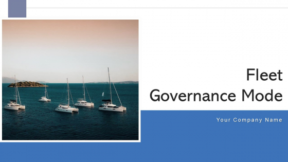 Fleet Governance Model Business Framework Ppt PowerPoint Presentation Complete Deck With Slides Fleet Governance Model Business Framework Ppt PowerPoint Presentation Complete Deck With Slides