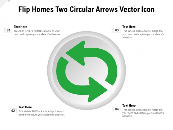 Flip Homes Two Circular Arrows Vector Icon Ppt PowerPoint Presentation Gallery Maker PDF Flip Homes Two Circular Arrows Vector Icon Ppt PowerPoint Presentation Gallery Maker PDF