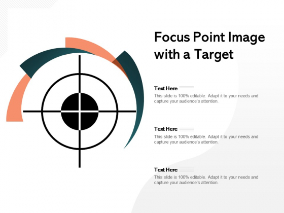 Focus Point Image With A Target Ppt PowerPoint Presentation Pictures Graphics Download PDF Focus Point Image With A Target Ppt PowerPoint Presentation Pictures Graphics Download PDF