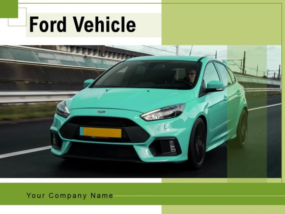 Ford Vehicle Ford Car Swim Board Ppt PowerPoint Presentation Complete Deck Ford Vehicle Ford Car Swim Board Ppt PowerPoint Presentation Complete Deck