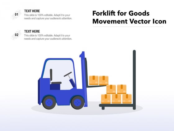 Forklift For Goods Movement Vector Icon Ppt PowerPoint Presentation Gallery Influencers PDF