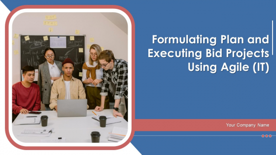 Formulating Plan And Executing Bid Projects Using Agile IT Ppt PowerPoint Presentation Complete Deck With Slides Formulating Plan And Executing Bid Projects Using Agile IT Ppt PowerPoint Presentation Complete Deck With Slides