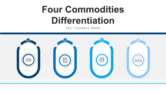 Four Commodities Differentiation Efficient Comparison Ppt PowerPoint Presentation Complete Deck