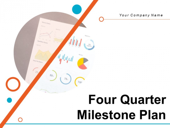 Four Quarter Milestone Plan Ppt PowerPoint Presentation Complete Deck With Slides Four Quarter Milestone Plan Ppt PowerPoint Presentation Complete Deck With Slides