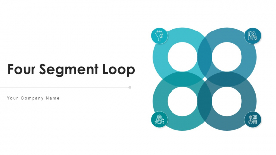 Four Segment Loop Measure Performance Ppt PowerPoint Presentation Complete Deck With Slides