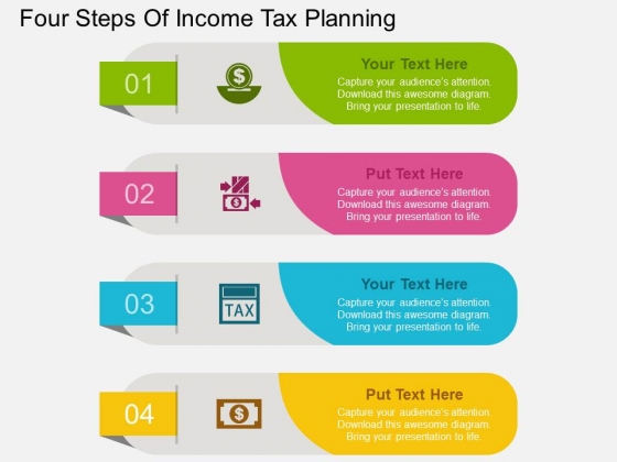 Four Steps Of Income Tax Planning Powerpoint Template