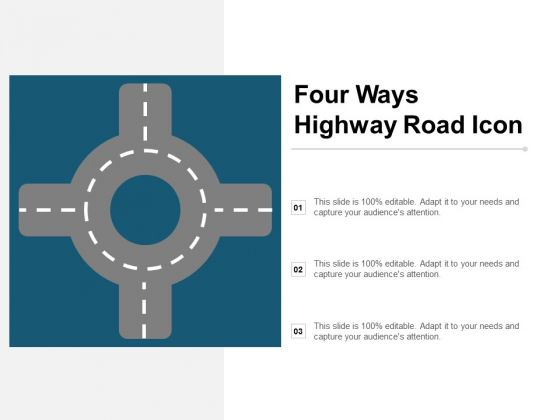 Four Ways Highway Road Icon Ppt PowerPoint Presentation Ideas Graphic Images