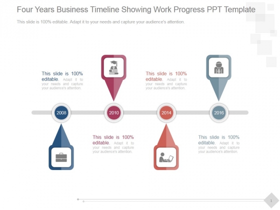 Four Years Business Timeline Showing Work Progress Ppt PowerPoint Presentation Ideas