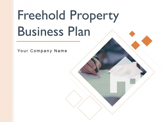 Freehold Property Business Plan Ppt PowerPoint Presentation Complete Deck With Slides Freehold Property Business Plan Ppt PowerPoint Presentation Complete Deck With Slides